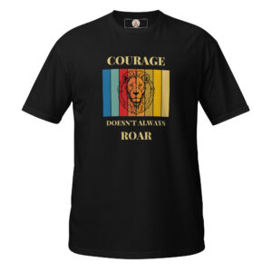 Courage Short-Sleeve Unisex T-Shirt